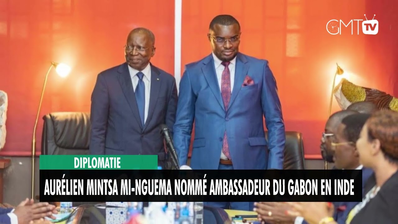 [#Reportage] Diplomatie : Aurélien Mintsa Mi-Nguema nommé ambassadeur du Gabon en Inde