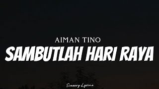 AIMAN TINO - Sambutlah Hari Raya ( Lyrics )