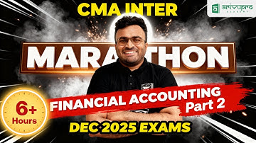 CMA Inter Financial Accounting Marathon Part 2 🔥 Dec 2025 Full Revision | Arivupro
