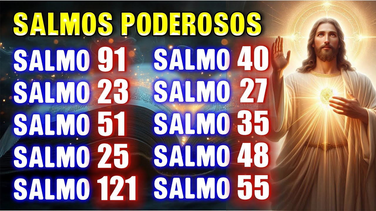 LOS SALMOS MÁS PODEROSOS 91, 23, 51, 25, 121, 40, 27, 35, 48, 55,139