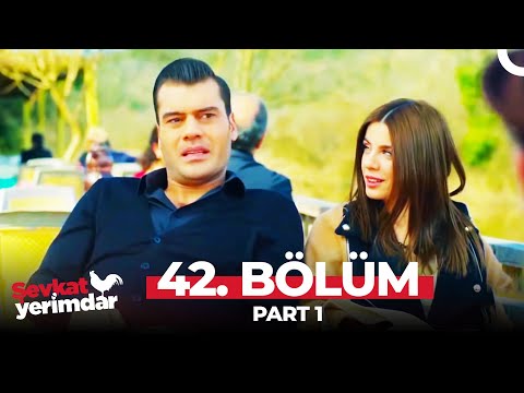 Şevkat Yerimdar 42. Bölüm Part 1