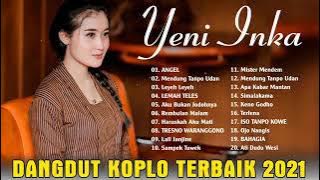YENI INKA FULL ALBUM TERBAIK 2021 | ANGEL,Mendung Tanpo Udan ,Leyeh Leyeh ,LEMAH TELES