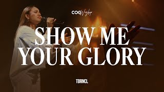 Show Me Your Glory | Live at the Sanctuary | COG Worship