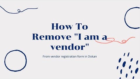 How to remove "I AM A VENDOR" in Dokan Multivendor
