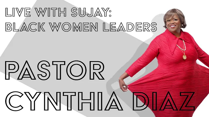 Live With Sujay: Black Women Leaders- Pastor Cynth...