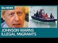 'We will send you back': PM warns illegal Channel migrants  ITV News