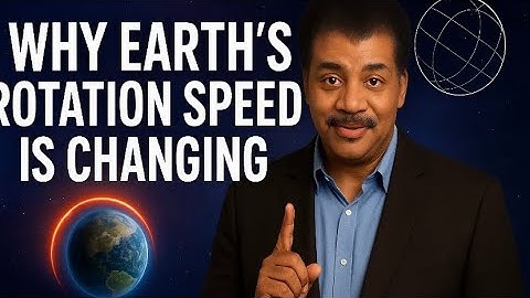 Why Earth’s rotation speed is Changing