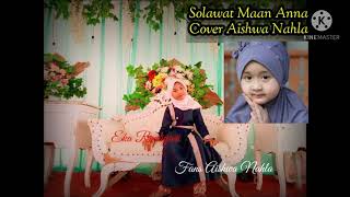 Download Lagu SOLAWAT MAN ANNA COVER AISHWA NAHLA masya allah suara nya!!!!! MP3