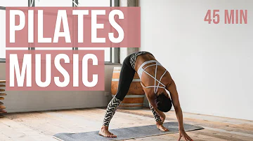 45 Min Pilates Music 2022. Musica Pilates 2022. (Songs Of Eden)