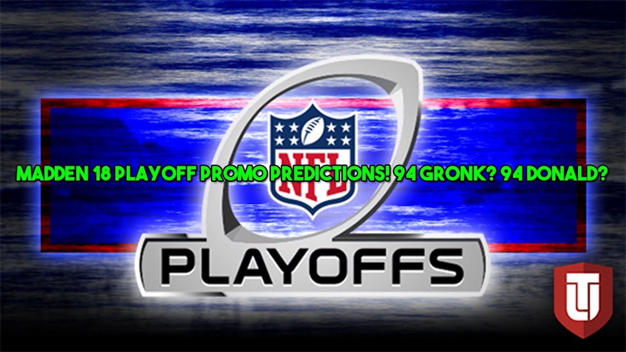 MUT 18 PLAYOFF PROMO PREDICTIONS!! 94 GRONK? 94 DONALD?