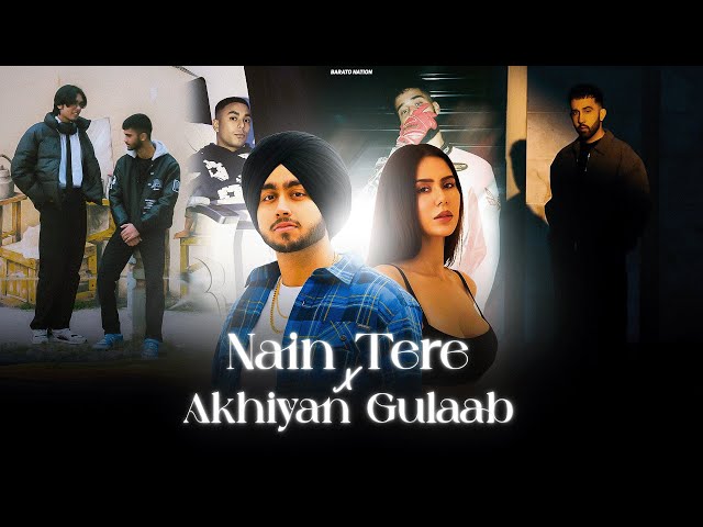 Nain Tere x Akhiyaan Gulab - Ft. Ap Dhillon x The PropheC | Punjabi Love Mashup 2024 | BARATO NATION class=