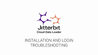 2 Jitterbit Cloud DataLoader Turorial - Installation TroubleShooting