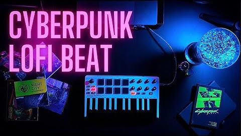 Making a Night City Cyberpunk 2077 Vibes Lofi type Beat with Akai Mpk Mini MK2
