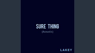 Sure Thing (Acoustic) - Lakey