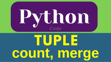 Tuple in Python | count frequency of one | merge new tuple | python tule