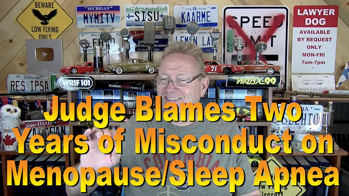 Judge Blames Two Years of Misconduct on Menopause/Sleep Apnea