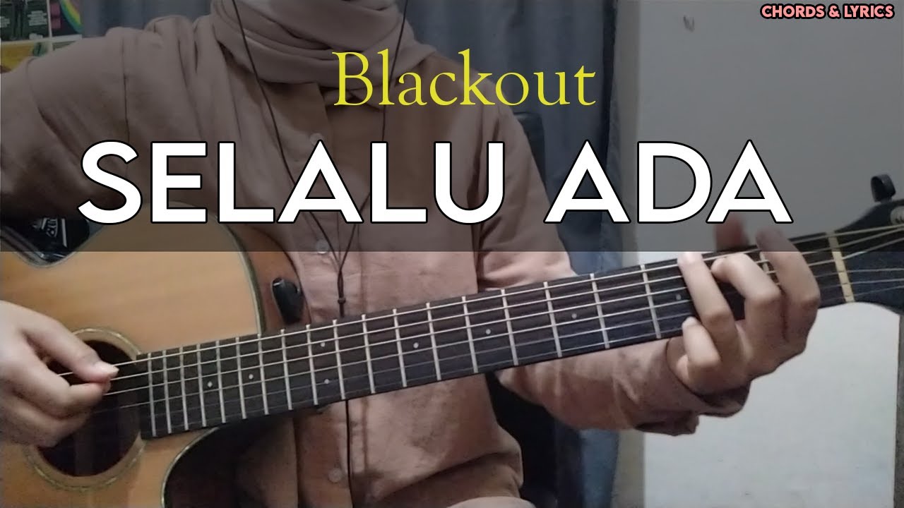 selalu ada Blackout tutorial gitar chord gampang YouTube