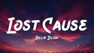 Billie Eilish - Lost Cause (Lyrics) 🎵