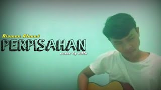 Lagu PERPISAHAN - Risman Ahmad ||cover by ditto (  perpisahan sekolah )