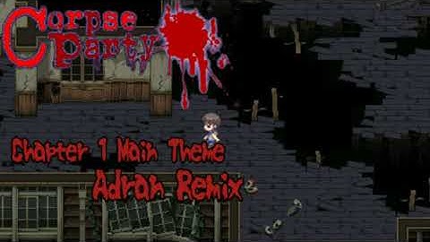 Corpse Party - Chapter 1 Main Theme (Remix)