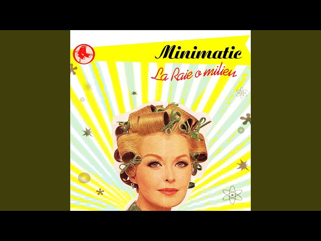 Minimatic - La Raie O Milieu