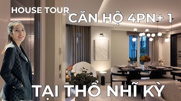 Có Gì Bên Trong CĂN HỘ 4PN+1 Tân Cổ Điển Tối Giản Rộng 196m2 Tại CHÂU ÂU  #thonhiky #turkey 