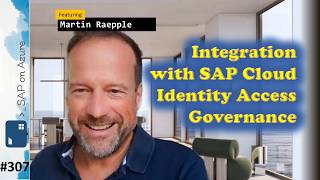 #307 - Integration with Cloud IAG (Martin Raepple) | SAP on Azure Video Podcast Guide