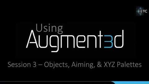 Using Augment3d Session 3: Objects & Aiming