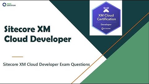 Sitecore XM Cloud Developer Certification Exam Questions