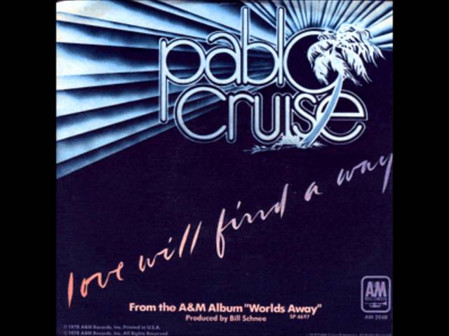 Pablo Cruise - Love Will Find a Way