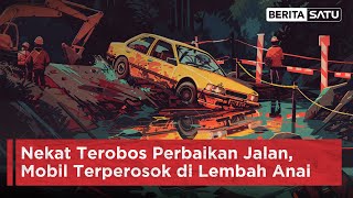 Nekat Terobos Perbaikan Jalan, Mobil Terperosok di Lembah Anai | Beritasatu