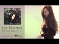 Lily Kershaw - We All Grow Up [Audio]