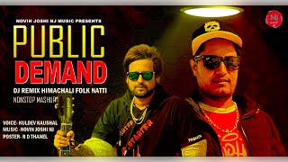 Public Demand Dj Rimix Pahari Natti Kuldev Kaushal Novin Joshi Nj Folk Mashup 2023