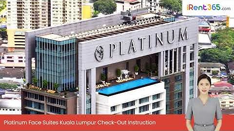 Platinum Face Suites KL by iRent365 | Check-Out Instructions (Non Driving)