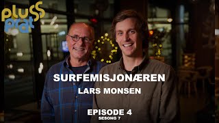 Surfemisjonæren | Lars Monsen - Plussprat episode 4, sesong 7