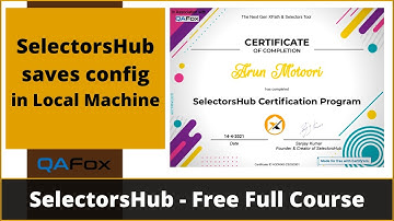 SelectorsHub saves config in Local Machine (Session 34)