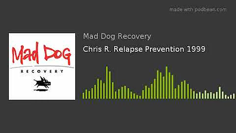 Chris R. Relapse Prevention 1999