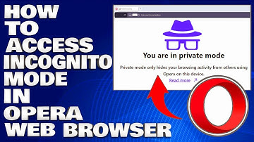 How To Access Incognito Mode in Opera Web Browser  Opera Private Mode [Guide]
