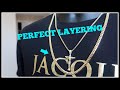 How to get the PERFECT layering with your CHAINS!!!