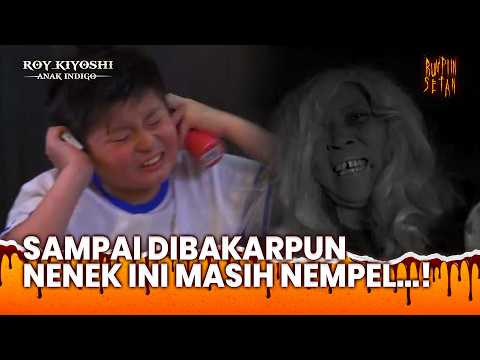 Nenek2 Ini Malah Ganggu Papa dan Mama! | Roy Kiyoshi Anak Indigo Ep 11 (3/3)