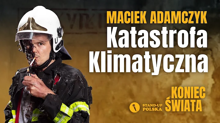 Maciek Adamczyk - Katastrofa Klimatyczna | Stand-u...