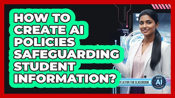 How to Create AI Policies Safeguarding Student Information?