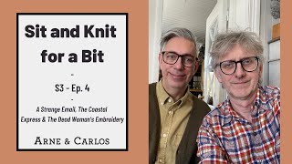 Sit and Knit for a Bit S3 episode 5 (by ARNE \& CARLOS)