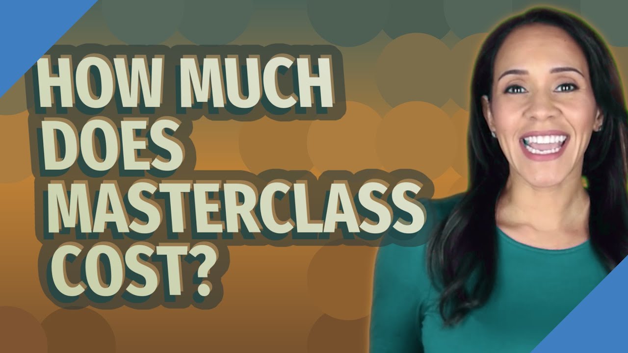 How much does MasterClass cost? YouTube