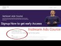 Signup now to Get Early Access | Instream Ads Course | the detail