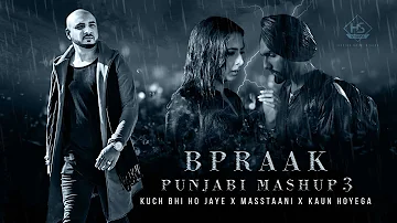 Kuch Bhi Ho Jaye X Masstaani X Kaun Hoyega | B Praak Punjabi Mashup 3 | Mix Papul | Hs Visual