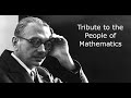 A tribute to the people of mathematics