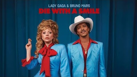 Die With A Smile – Lady Gaga & Bruno Mars (Emotional Lyrics)