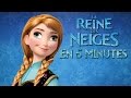 La reine des neiges en 5 minutes