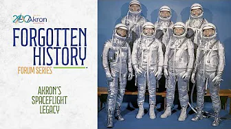 Akron’s Spaceflight Legacy — Akron 200 Forgotten History Forum Series